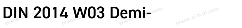 DIN 2014 W03 Demi字体转换 DIN 2014 W03 Demi字体转换